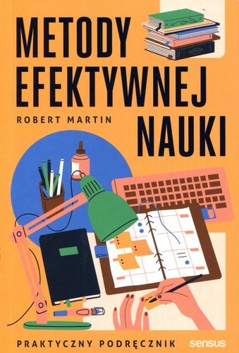 Okładka książki „Metody efektywnej nauki” autorstwa Roberta Martina ma nowoczesny, przyciągający wzrok design w ciepłych, energetyzujących kolorach – dominują odcienie pomarańczu, niebieskiego i zieleni. Na ilustracji widać scenę z biurka ucznia lub studenta. Znajdują się tam: otwarty zeszyt z wykresem i kolorowymi zakładkami, komputerowa klawiatura, lampka biurkowa, przybory do pisania (długopisy, ołówki, linijka) w kubku, stos książek w górnym rogu. Tytuł „Metody efektywnej nauki” został zapisany dużymi, wyraźnymi literami w kontrastowych kolorach – ciemnogranatowym i pomarańczowym, a podtytuł „Praktyczny podręcznik” znajduje się na dole okładki. Całość ma dynamiczny i uporządkowany charakter, sugerując, że książka oferuje konkretne, praktyczne narzędzia i strategie do lepszej nauki. Okładka jest przejrzysta i motywująca – skierowana głównie do młodzieży i studentów.