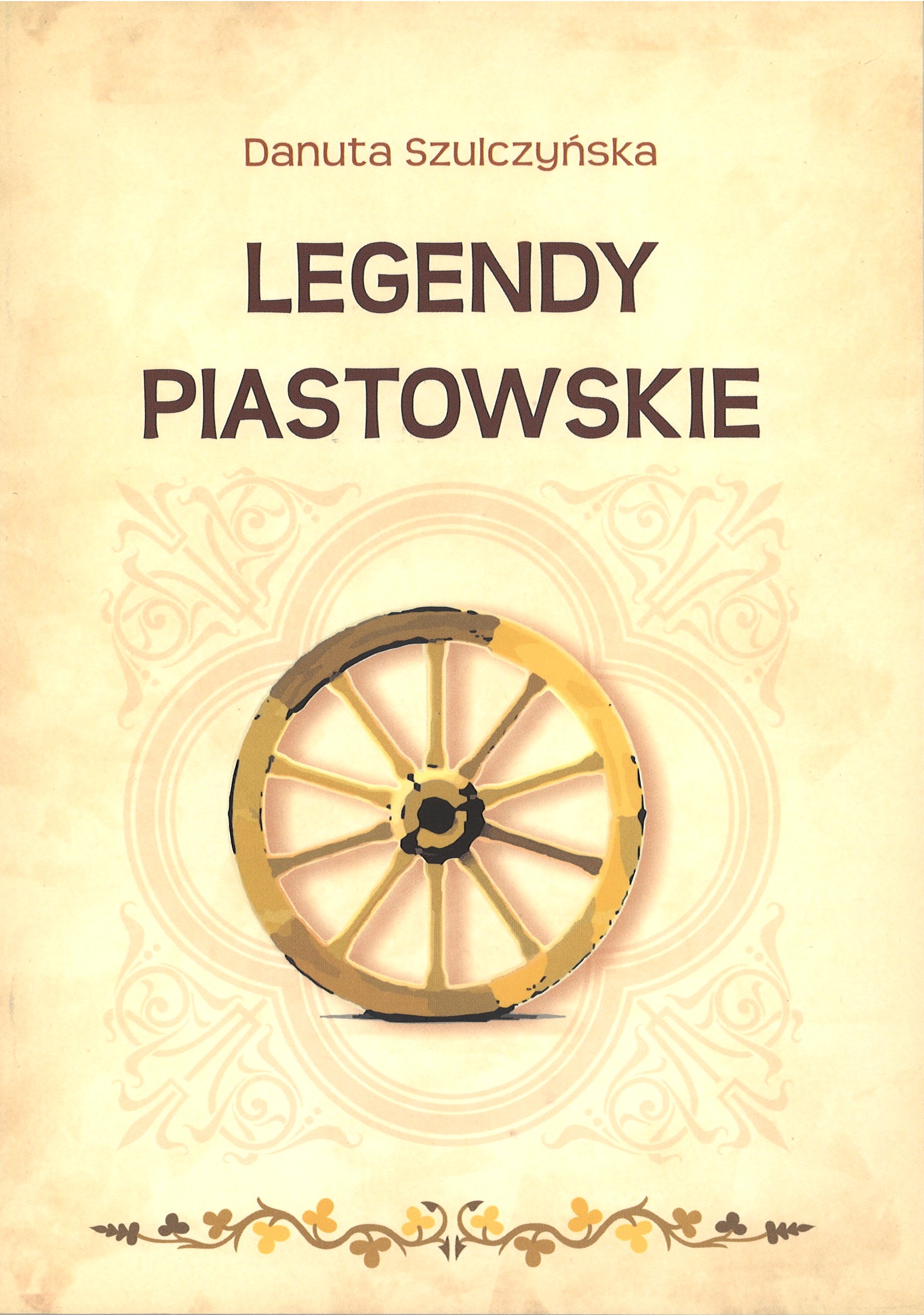 Na ilustracji przedstawiono okładkę książki Legendy Piastowskie autorstwa Danuta Szulczyńska. Projekt utrzymany jest w stylu nawiązującym do dawnych kronik i legend historycznych. Tło ma ciepły, pergaminowy kolor, co nadaje całości starodawny i elegancki charakter. Najważniejszym elementem graficznym jest drewniane koło umieszczone pośrodku okładki. Symbol ten może nawiązywać do życia dawnych Słowian, podróży, pracy rzemieślniczej lub początków państwa polskiego związanych z dynastią Piastów. Na okładce znajdują się: imię i nazwisko autorki u góry, duży, wyraźny tytuł „Legendy Piastowskie”, ozdobne ornamenty inspirowane dawną sztuką i motywami słowiańskimi. Całość sugeruje, że książka przenosi czytelnika do świata polskich podań, legend i opowieści związanych z początkami Polski oraz pierwszymi Piastami.