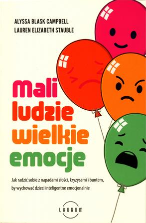 Mali ludzie wielkie emocje : jak radzić sobie z napadami zł…