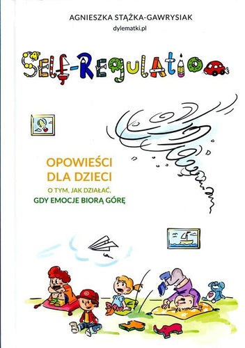 Self-regulation : opowieści dla dzieci o tym, jak działać, …