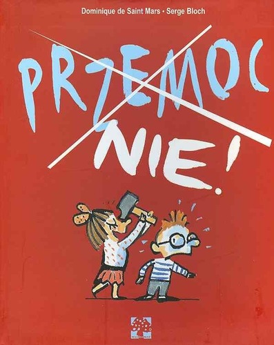 Okładka książki „Przemoc? Nie!” autorstwa Dominique de Saint Mars i Serge'a Blocha utrzymana jest w intensywnej czerwonej kolorystyce. W górnej części znajduje się duży napis „PRZEMOC”, przekreślony białą linią, a poniżej dopisane słowo „NIE!”, tworzące wyraźny komunikat sprzeciwu wobec przemocy. W dolnej części okładki widoczna jest humorystyczna ilustracja dwojga dzieci. Jedna postać unosi nad głową zabawkowy młotek, a druga stoi obok z zaskoczonym wyrazem twarzy. Rysunek wykonano w prostym, komiksowym stylu. Całość ma czytelny, przyjazny dzieciom charakter i nawiązuje do tematyki przeciwdziałania przemocy.